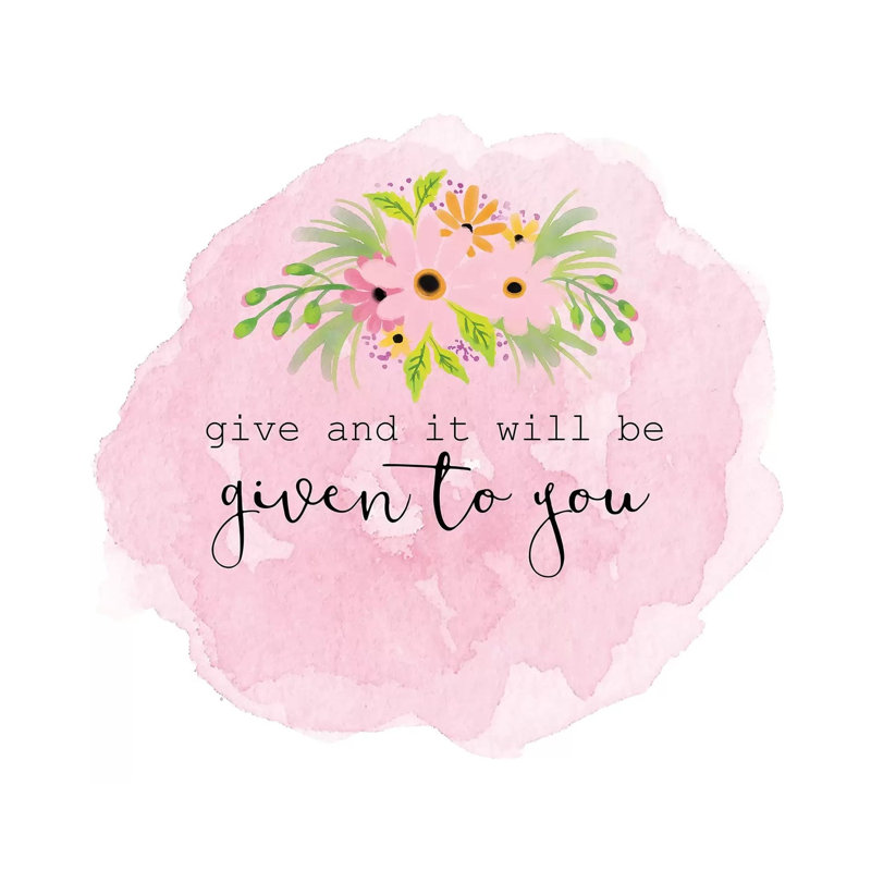 Give 1 Piece Wrapped Canvas Wall Art, 45.72 cm H x 45.72 cm W x 1.91 cm D