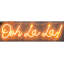 Ooh La La! Neon Sign - 8" x 28"
