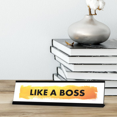 Like A Boss Desk Sign