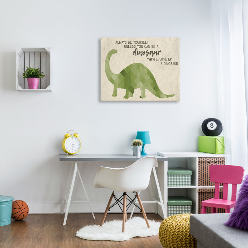 «Always Be A Dinosaur Brachiosaurus», impression, H 30 po x l 40 po