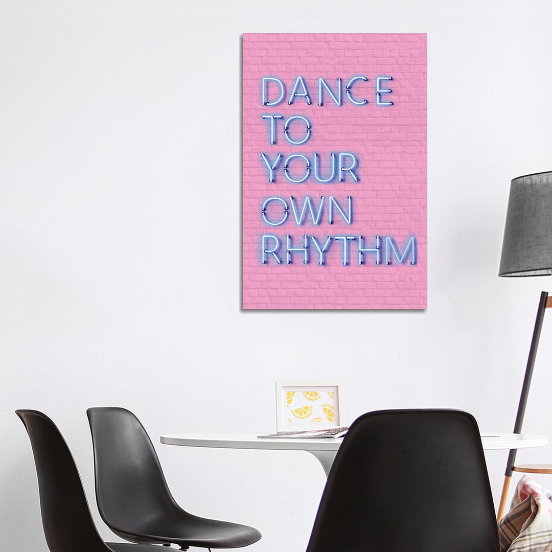 Dance To Your Own Rhythm Neon von Show Me Mars - Gallery-Wrapped Canvas Giclée on Canvas