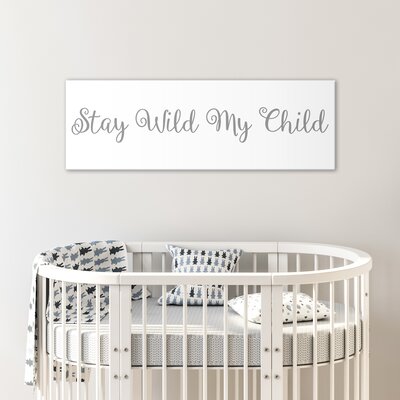 Bruning Stay Wild My Child Kids Wall DÃ©cor -  Viv + Raeâ¢, AD4F0DB21FF64F84B831FE3C214ED60D