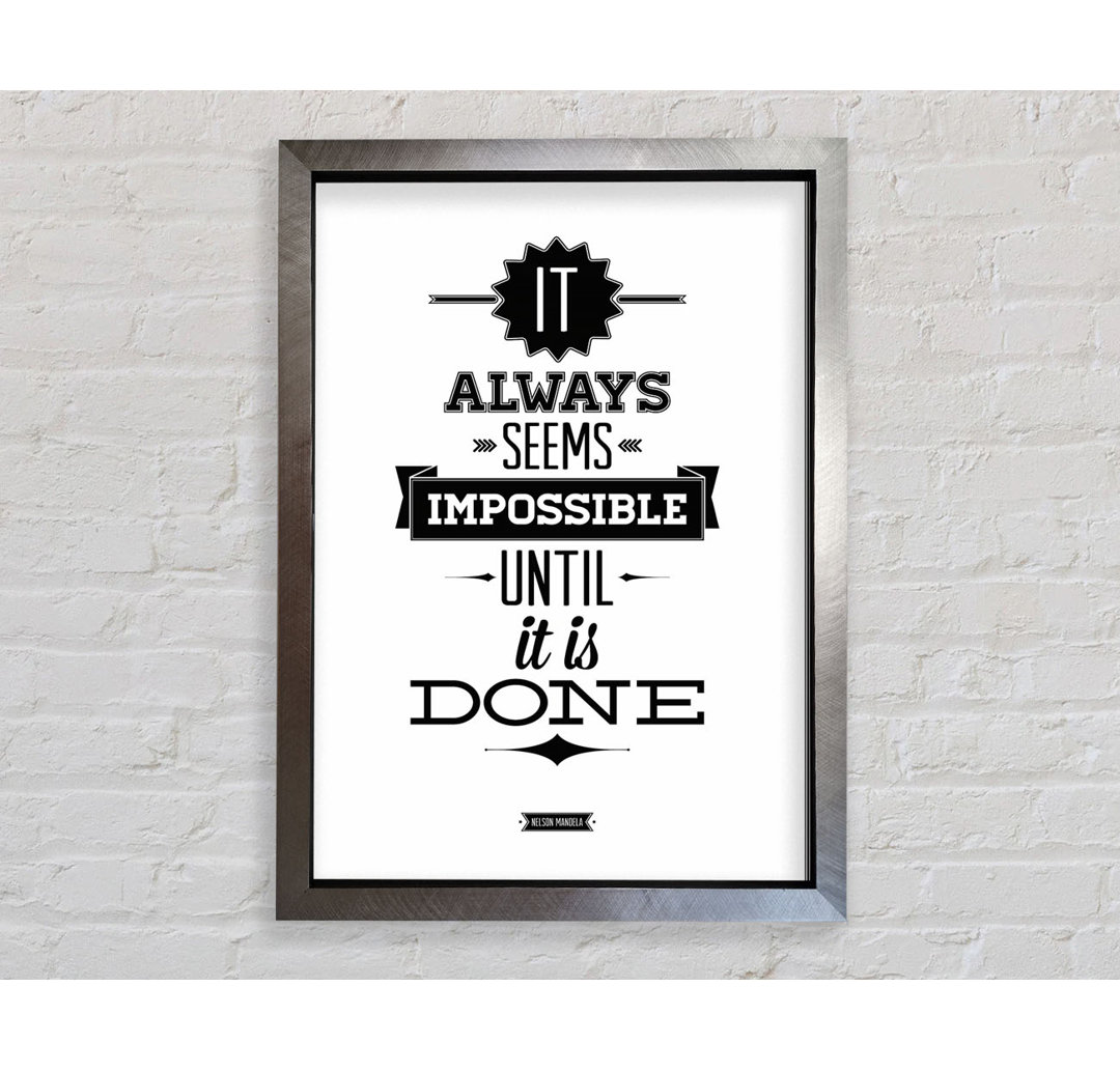 It Always Seems Impossible 1 - Single Picture Frame Typography