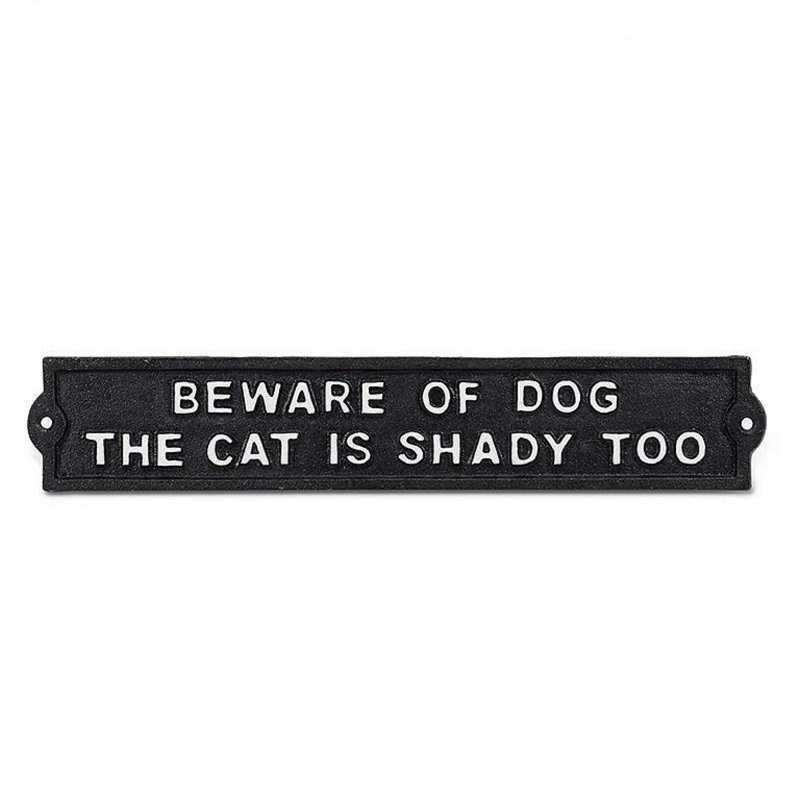 «Beware Of Dog The Cat Is Shady Too Sign»