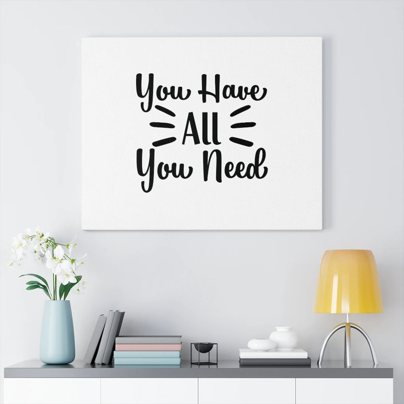You Have All You Need - Wrapped Canvas Print, 30cm H x 41cm W