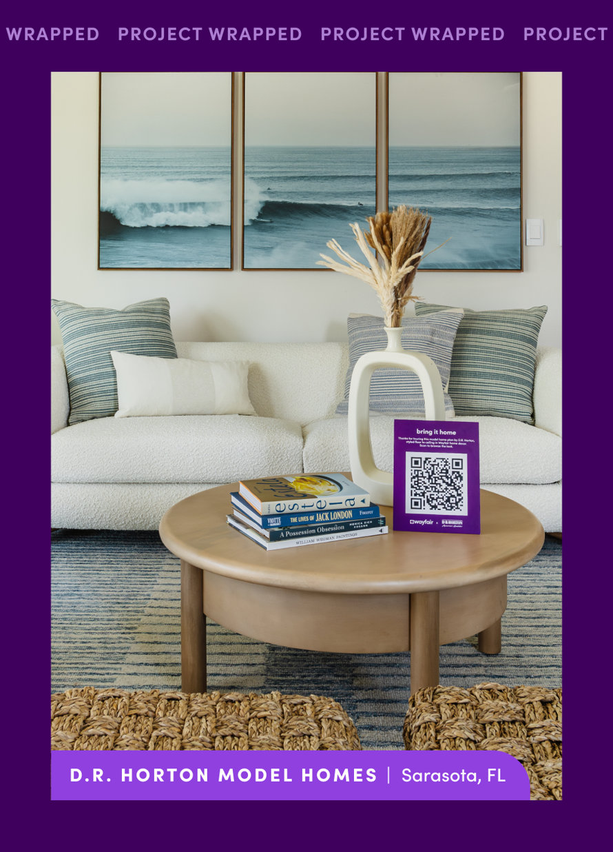 WRAPPED PROJECT, bring it home, estela, VIOTTE THE LIVES OF JACK LONDON, A Possession Obsession, D.R. HORTON MODEL HOMES, wayfair x D.R. Horton