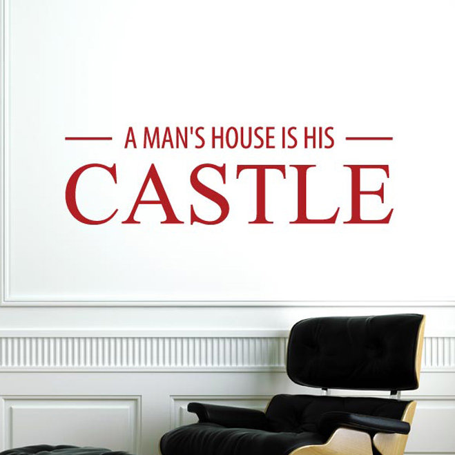 A Mans House Is His Castle Wall Sticker