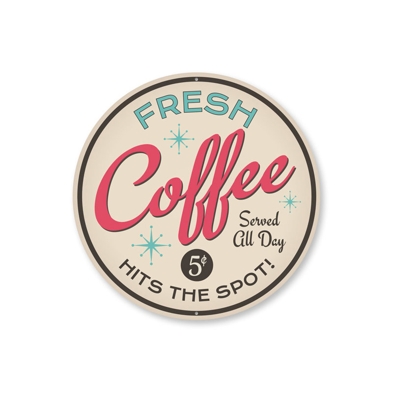 «Fresh Coffee Hits The Spot» en aluminium, H 12 po x l 12 po x P 0,04 po