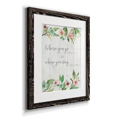 Where You Go - Picture Frame Textual Art Print on Paper -  August GroveÂ®, DBE8769FFCA54FC9A56BE0ACECCB0072