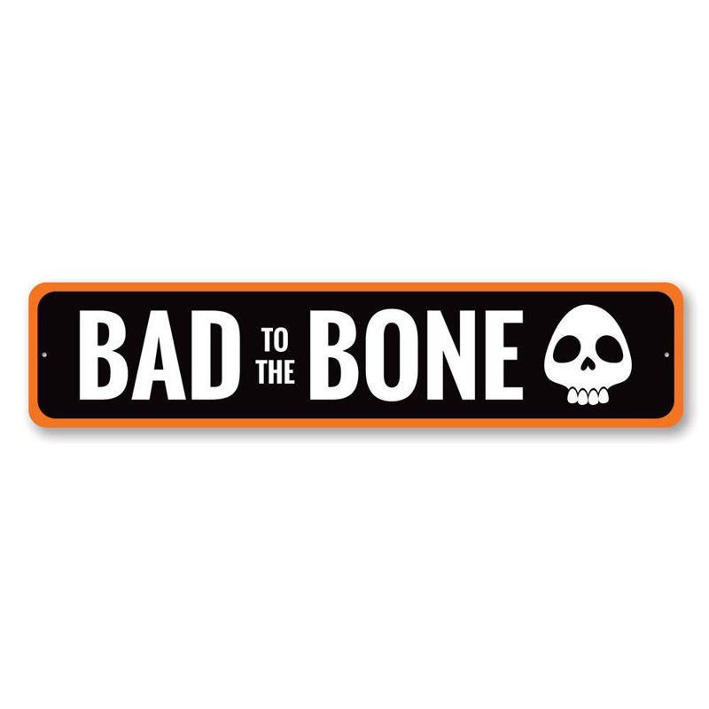 Bad To the Bone Aluminum Sign, 6" H x 24" W x 0.063" D