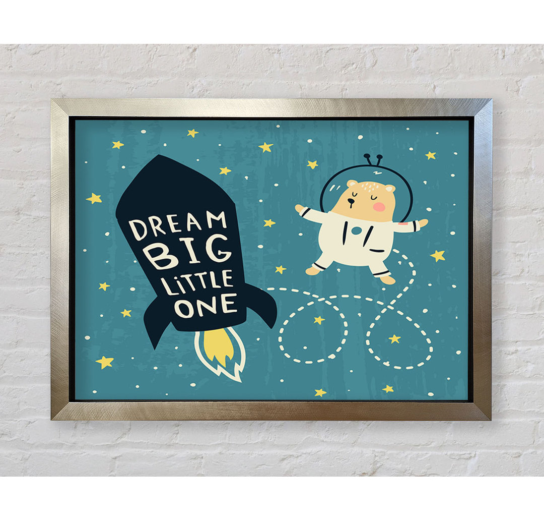 Dream Big Little One Raumschiff - Druck