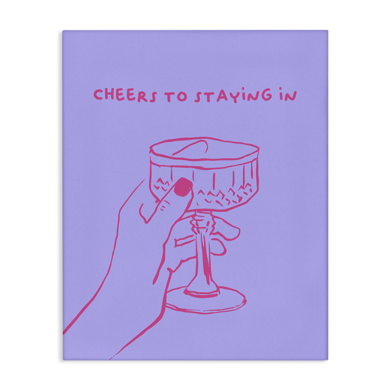 «Cheers to Staying In Canvas», art mural par House of Lulu, H 20 po x l 16 po