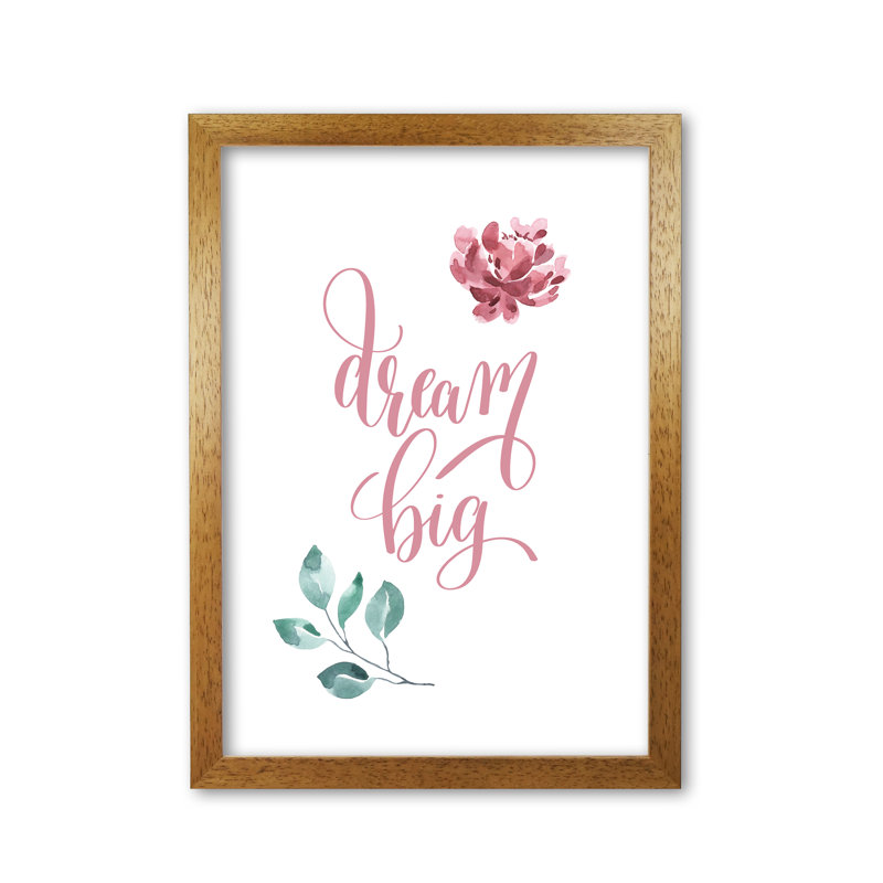 Dream Big Pink Floral 1 Piece Single Picture Frame Wall Art, 30 cm H x 21 cm W x 5 cm D, Honey Oak Frame