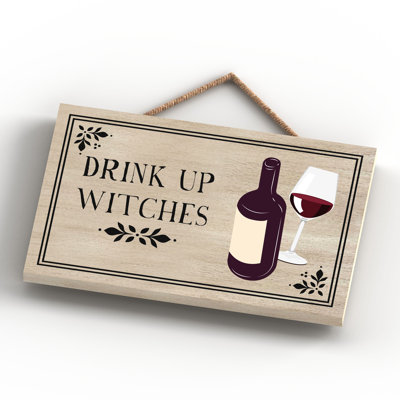 Drink Up Witches Witch Humour Wooden Plaque Vivid Squid Wholesale Wall Decor