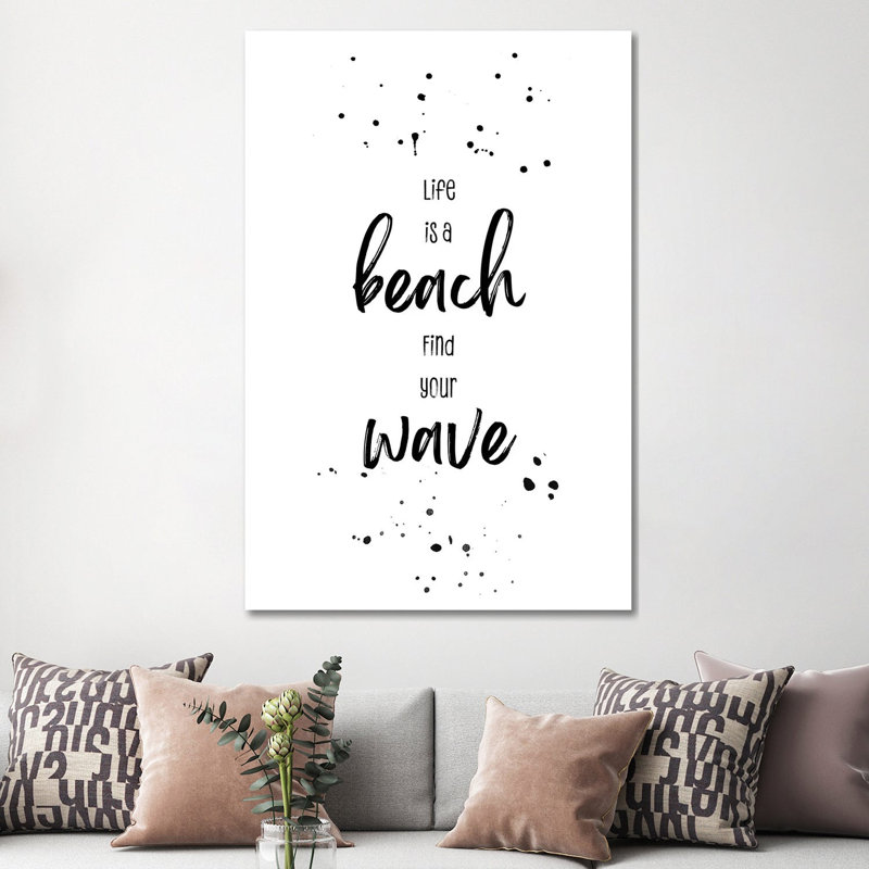 Life Is A Beach. Find Your Wave. by Melanie Viola - Wrapped Canvas Print, 152.5 cm H x 101.5 cm W