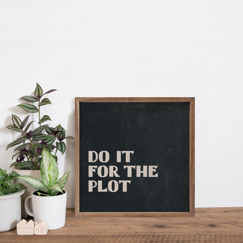Do It For The Plot - noir, H 8 po x l 8 po