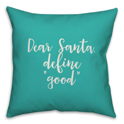  Dear Santa, Define Good Throw Pillow