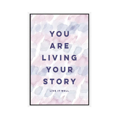 You Are Living Your Story by Stephanie Ryan - Print on Canvas