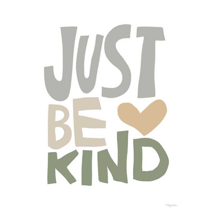 Just Be Kind, 12" H x 8" W
