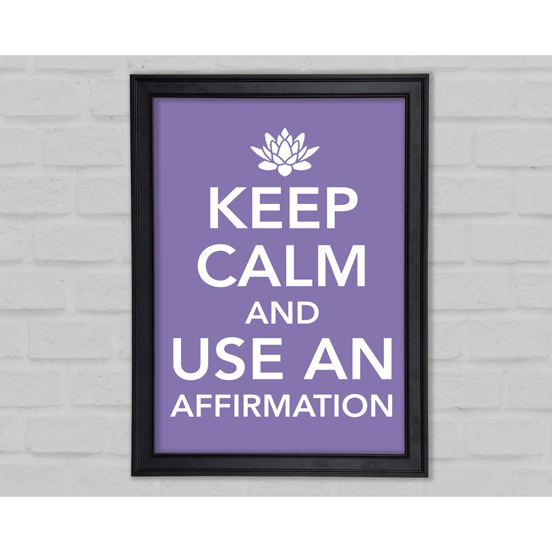 Gerahmter Kunstdruck Keep Calm Affirmation