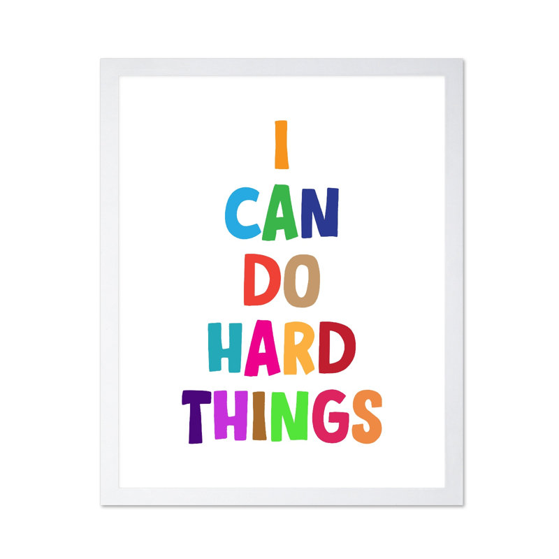 I Can Do Hard Things No1, Poster, 24"H x 32"W, White Framed