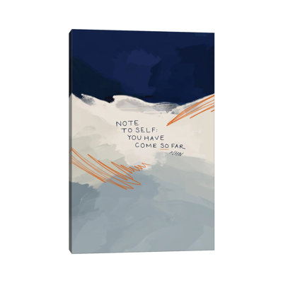 Note To Self: You Have Come So Far by Morgan Harper Nichols - Wrapped Canvas Textual Art