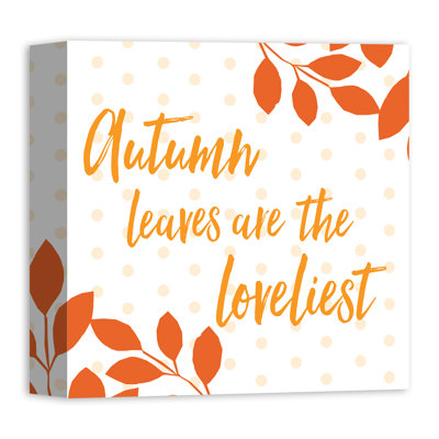 «Autumn Leaves are the Loveliest», reproduction d'art textuel sur toile