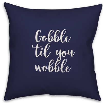  Coussin Gobble Til You Wobble