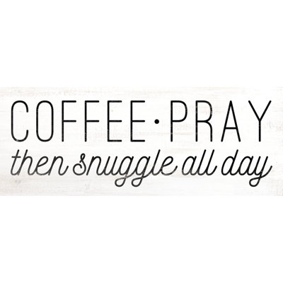 Coffee Pray Snuggle - Textual Art Print