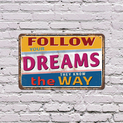 Follow Your Dreams They Know The Way Vintage Style 7 Inch x 10 Inch Aluminum Sign