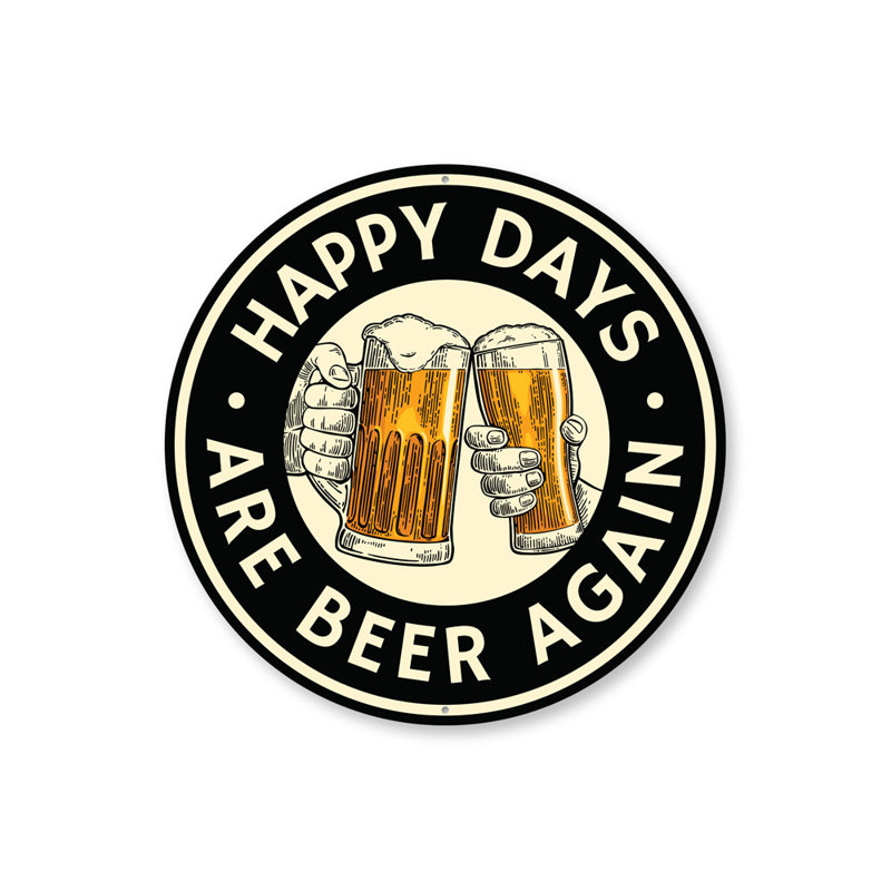 Panneau «Happy Days Are Beer Again», H 18 po x l 18 po x P 0,06 po