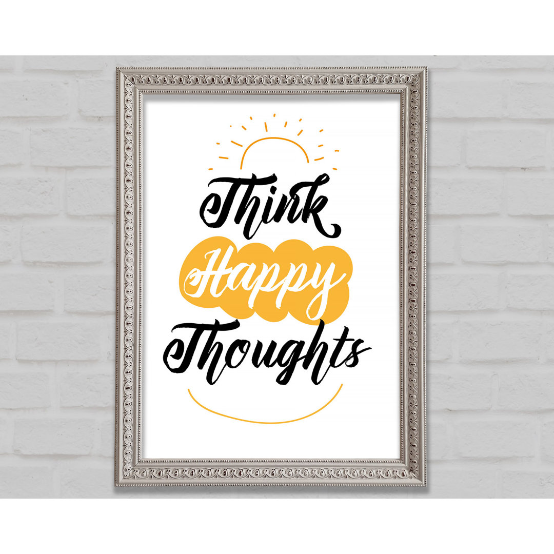 Think Happy Thoughts - Einzelner Bilderrahmen Druck