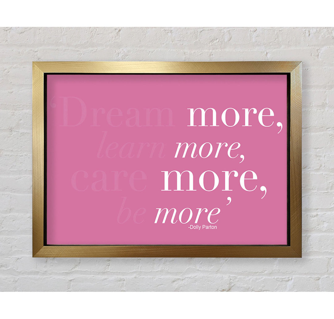 Dolly Parton Dream More Be More Pink - Einzelner Bilderrahmen Typografie