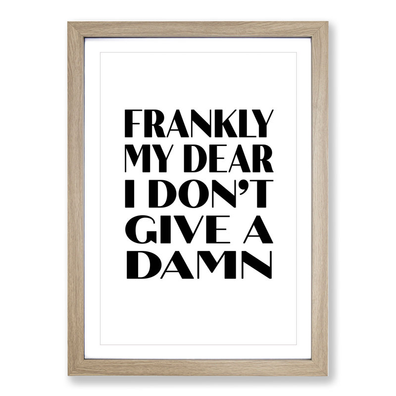 Frankly My Dear - Picture Frame Typography, 90cm H x 65cm W x 2cm D, Oak