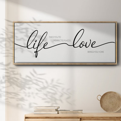 Life Takes You Love Brings You- Framed Canvas