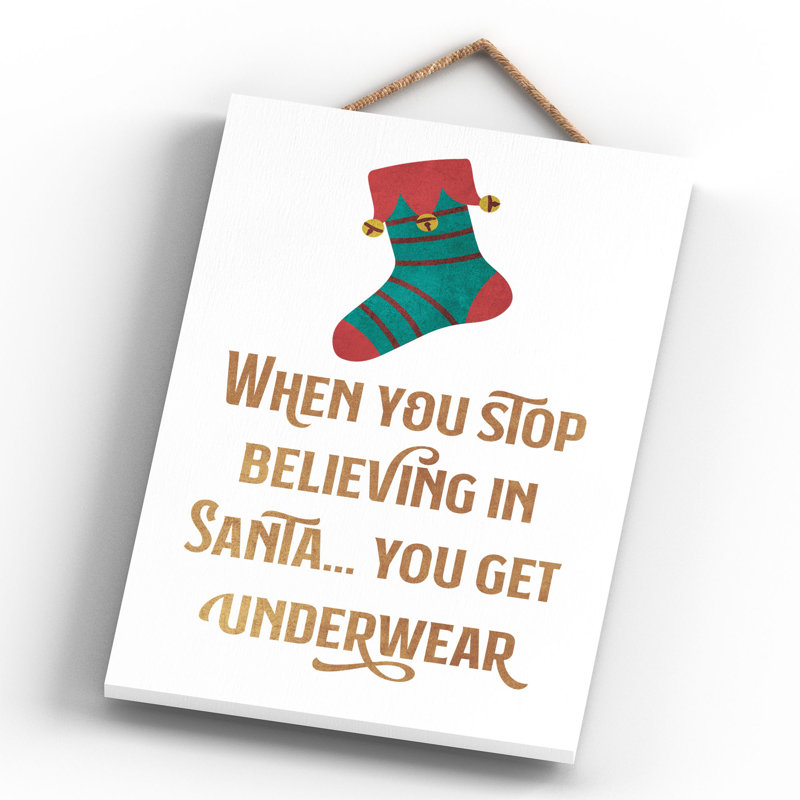Xmas When You Stop Believing Wooden Plaque, 28.5cm H x 18.5cm W x 0.9cm D