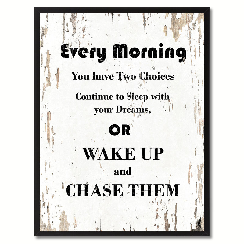 «Every Morning You Have Two Choices Continute to Sleep With Your Dream», reproduction d'art textuel sur toile encadrée