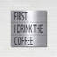 Art mural en métal luxueux «First I Drink the Coffee» par Cindy Jacobs, 12 po x 12 po-1667095372