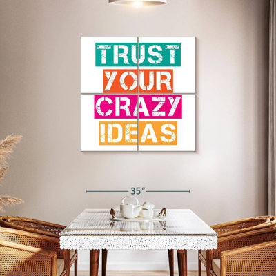 Trust Your Crazy Ideas