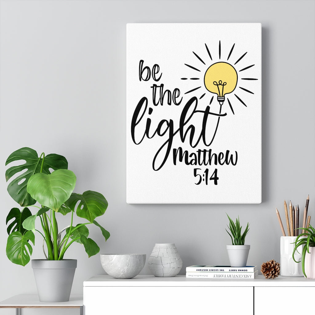 Be the Light Matthew 5:14 - Wrapped Canvas Typography