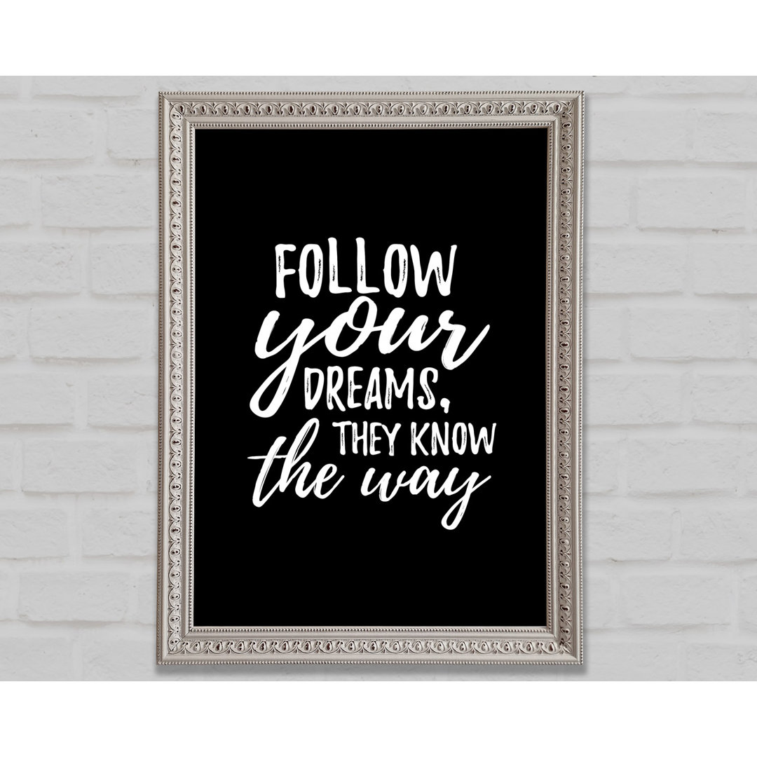 Follow Your Dreams 2 - Einzelner Bilderrahmen Druck