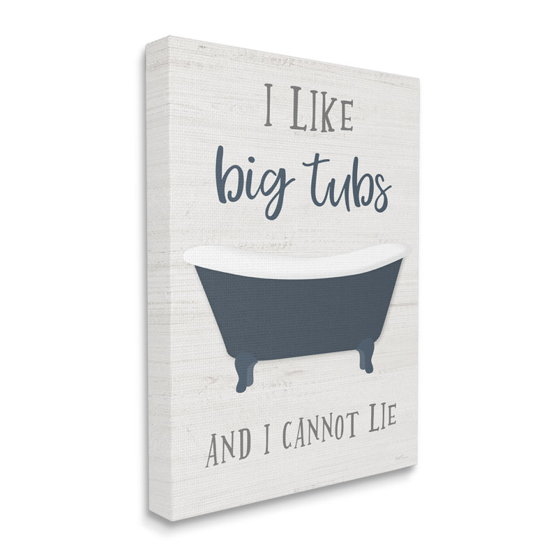 Like Big Tubs Bathroom Phrase Good Hygiene Humour by Natalie Carpentieri - Textual Art on Canvas, Wood Plaque