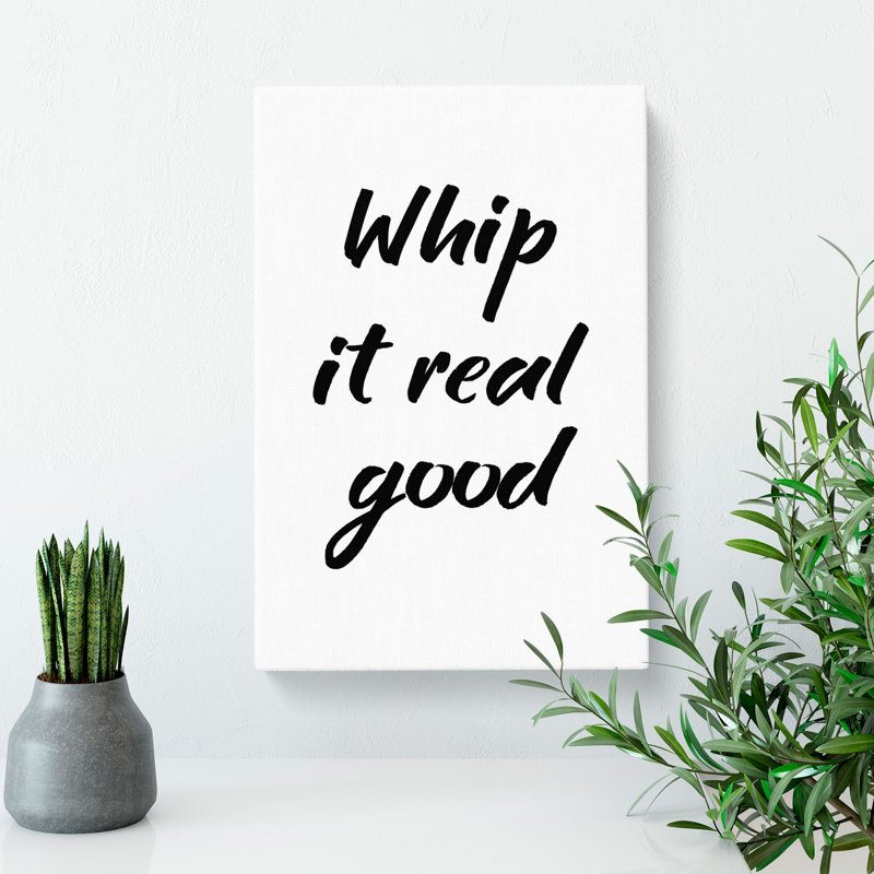 Whip It Real Good - Wrapped Canvas, 50cm H x 35cm W x 3cm D