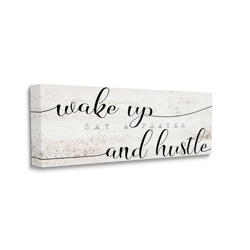 «Wake Up Say Prayer Hustle», peinture patinée, Toile tendue, H 10 po x l 24 po x P 1,5 po