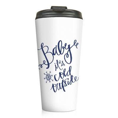 Bébé il fait froid à l'extérieur 15 oz. Tasse de voyage à double paroi en acier inoxydable