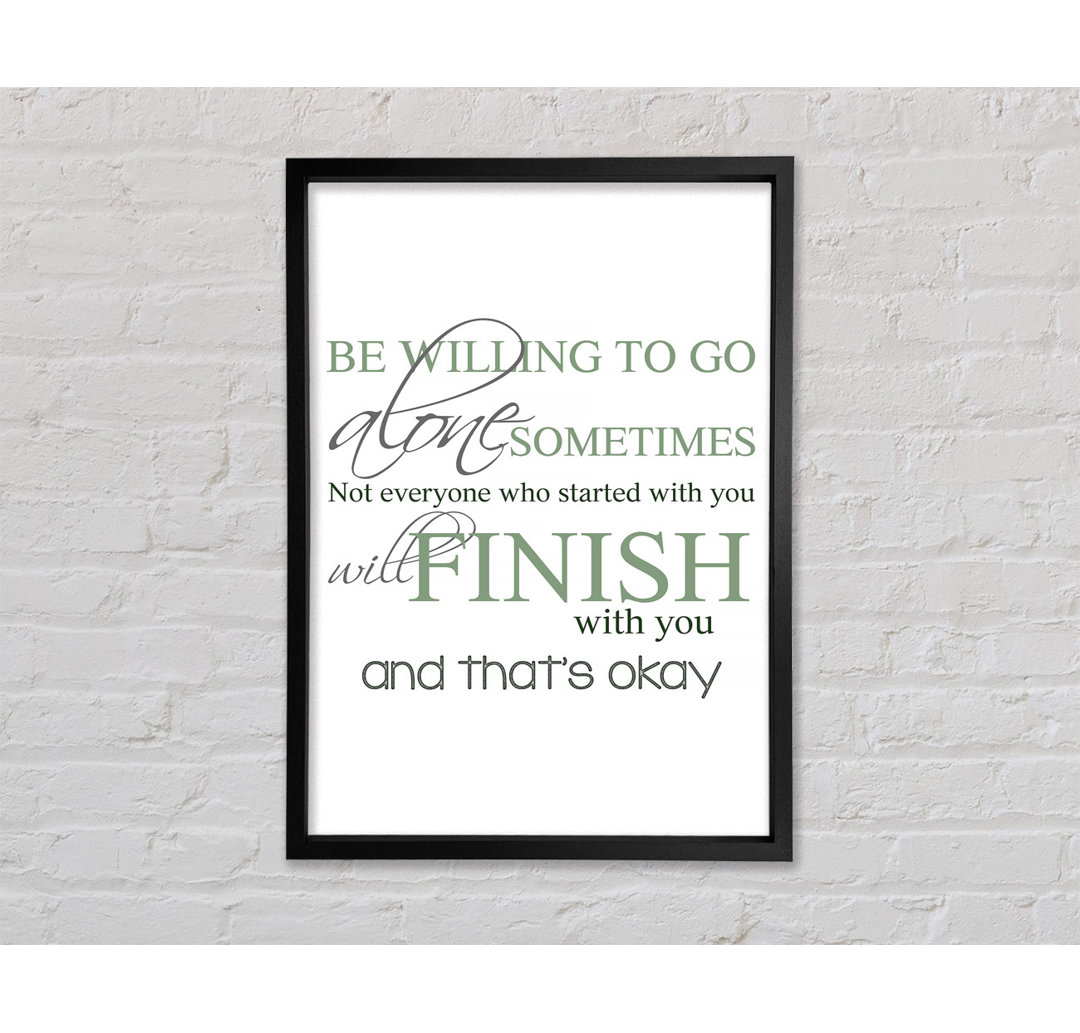 Be Willing To Go Alone - Single Picture Frame Typography on Canvas