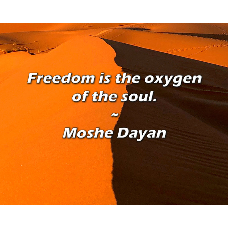 Moshe Dayan citation: La liberté est l'oxygène de l'âme.