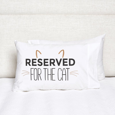 Reserved For The Cat Pillowcase
