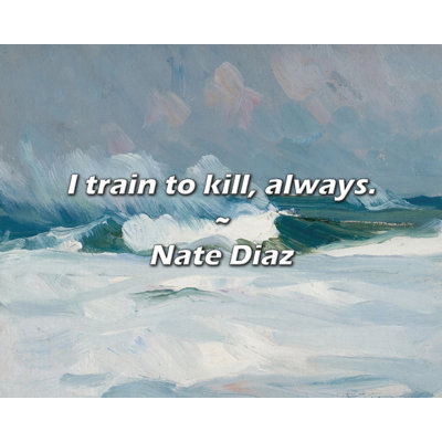 Nate Diaz Citation: Je m'entraîne à tuer, toujours.