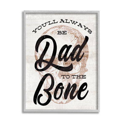 " Dad To The Bone Funny Skull Phrase " by Lil' Rue